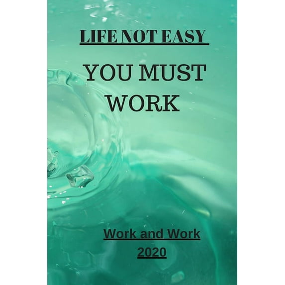 Motivation: Life Not Easy: You Must Work (Paperback)