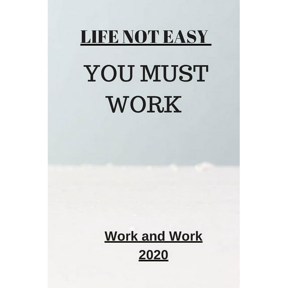 Motivation: Life Not Easy: You Must Work (Paperback)
