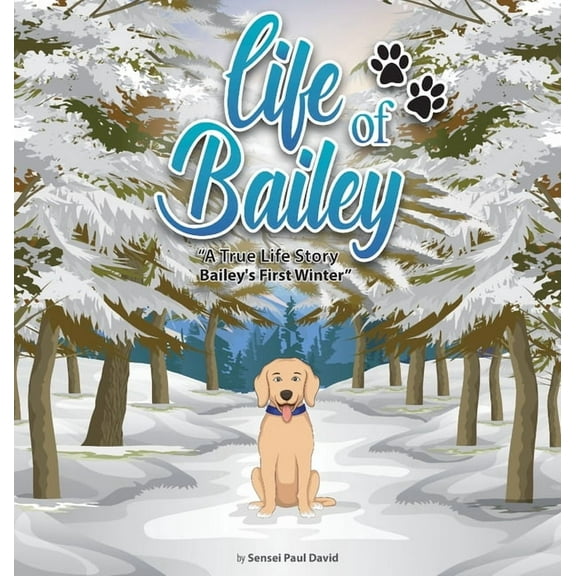 Life of Bailey Life of Bailey: Bailey's First Winter, Book BOOK5, (Hardcover)