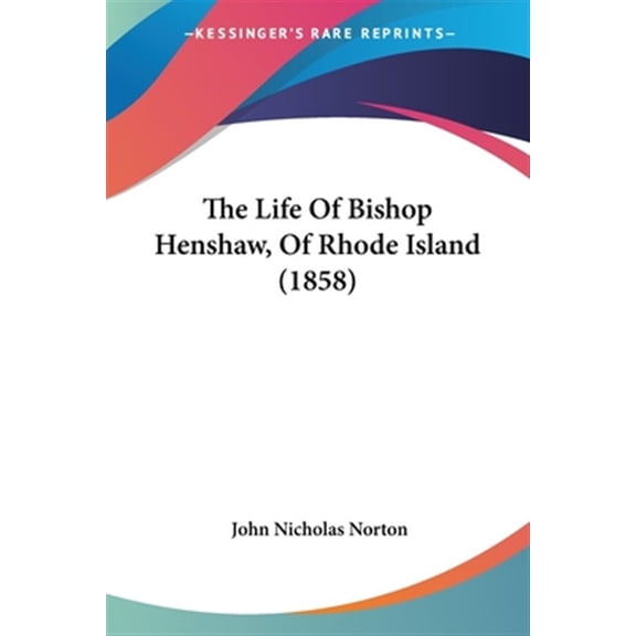 Life Of Bishop Henshaw, Of Rhode Island (1858)