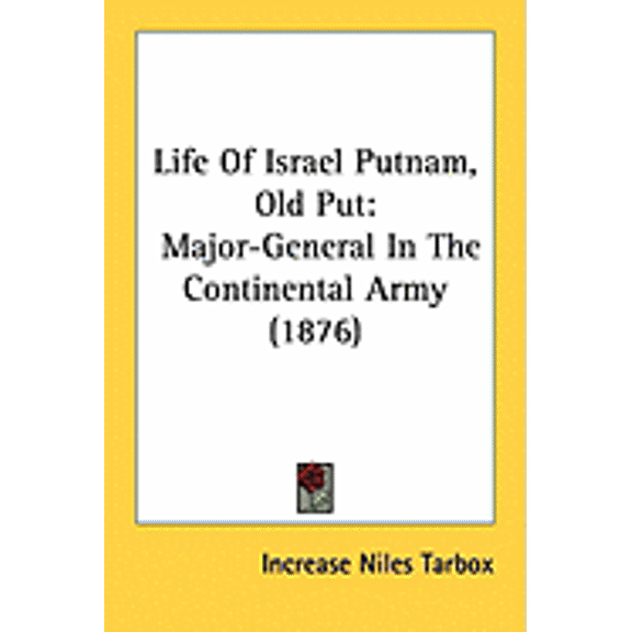 Life Of Israel Putnam, Old Put : Major-General In The Continental Army (1876) (Paperback)