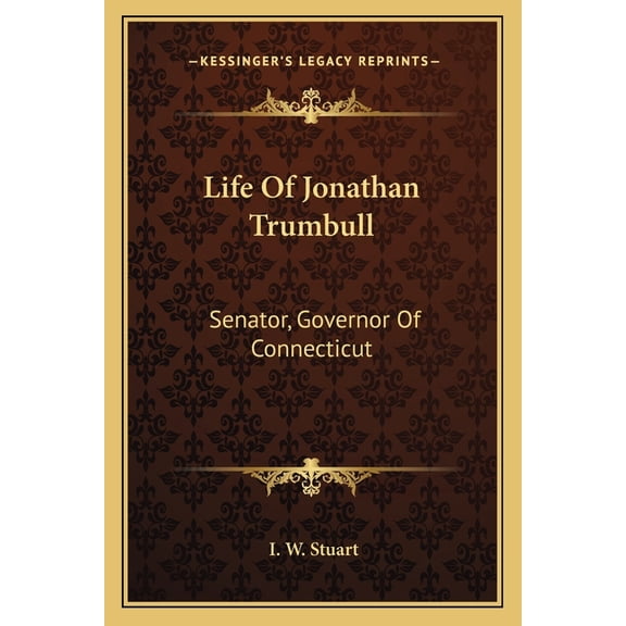 Life Of Jonathan Trumbull : Senator, Governor Of Connecticut (Paperback)