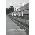 thumbnail image 1 of Life Of The Dead (Paperback), 1 of 1
