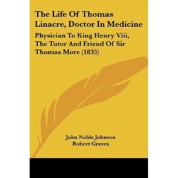 Life Of Thomas Linacre, Doctor In Medicine