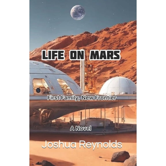 Life On Mars: First Family, New Frontier (Paperback)