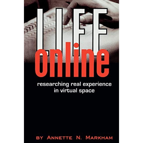 Pre-Owned Life Online: Researching Real Experience in Virtual Space (Paperback) 0761990313 9780761990314