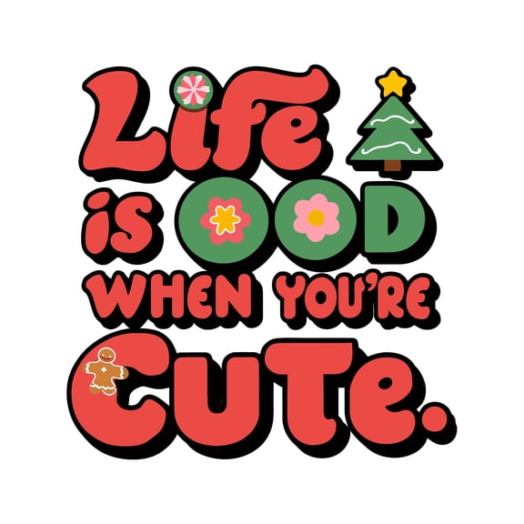 Life Is Ood When You'Re Cute Adorable Charming Endearing Sweet Lovely Quote Wall Art Sticker Designs Vinyl Stickers For Home House Walls Rooms Windows Bedroom Decoration Size (28x28 inch)