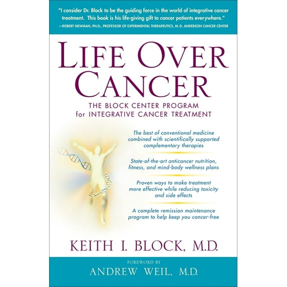 Life Over Cancer: The Block Center Program for Integrative Cancer Treatment, (Hardcover)