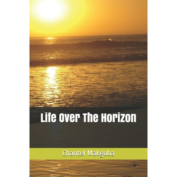 Life Over The Horizon Paperback 0639934587 9780639934587 Chantel Makgoba
