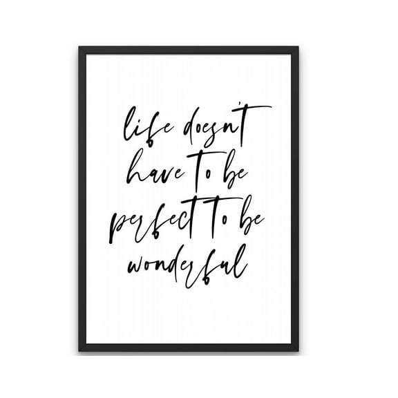Life Doesn'T Have To Be Perfect To Be Wonderful Print - Home Wall Print, Home Decor, Black And White Quote, Positive Art Minimalist Poster Wall Art, Modern Wall Decor, 8x12 UNFRAMED