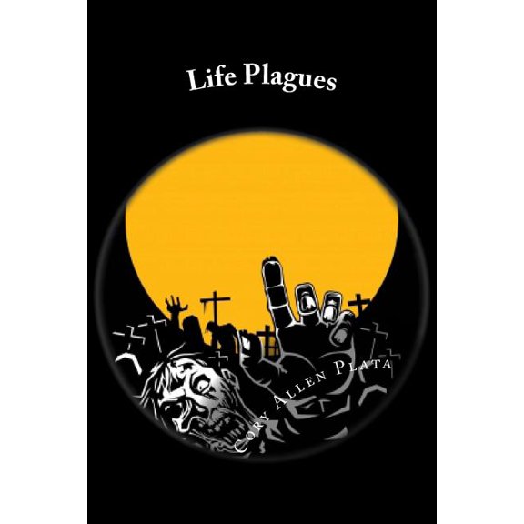 Life Plagues Paperback 1481907247 9781481907248 Cory Allen Plata
