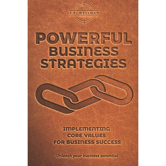 Life Planning Powerful Business Strategies: Implementing Core Values For Business Success, (Paperback)