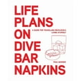thumbnail image 1 of Life Plans on Dive Bar Napkins : A guide for travelling recklessly, living stupidly (Hardcover), 1 of 1