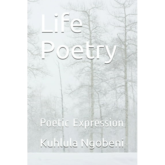 Life Poetry: Poetic Expression (Paperback)