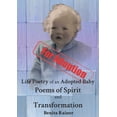 thumbnail image 1 of Life Poetry of an Adopted Baby Poems of Spirit and Transformation (Paperback), 1 of 1