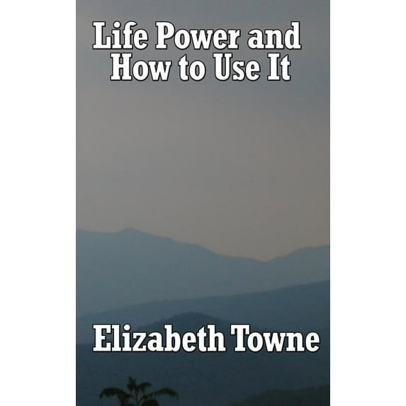 Life Power and How to Use It, (Hardcover)