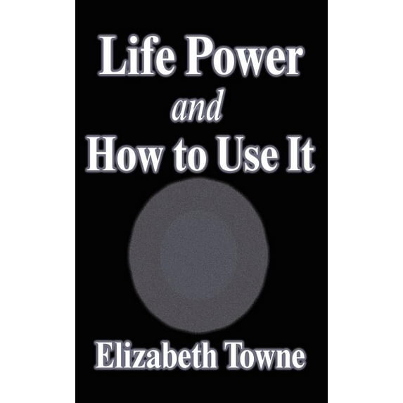 Life Power and How to Use It, (Hardcover)