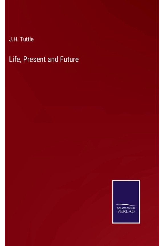 Life, Present and Future, (Hardcover)