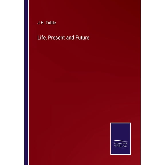 Life, Present and Future (Paperback)