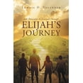 thumbnail image 1 of Life Principles As Learned Through Elijah's Journey, (Paperback), 1 of 1