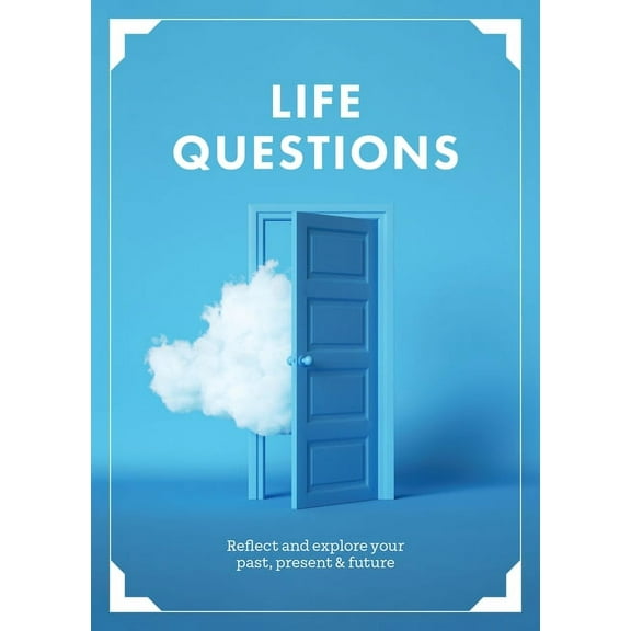 Life Questions: Reflect and Explore Your Past, Present, and Future, (Paperback)