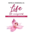 thumbnail image 1 of Life Re-Imagined: From Frustrated to Fulfilled (Paperback), 1 of 1