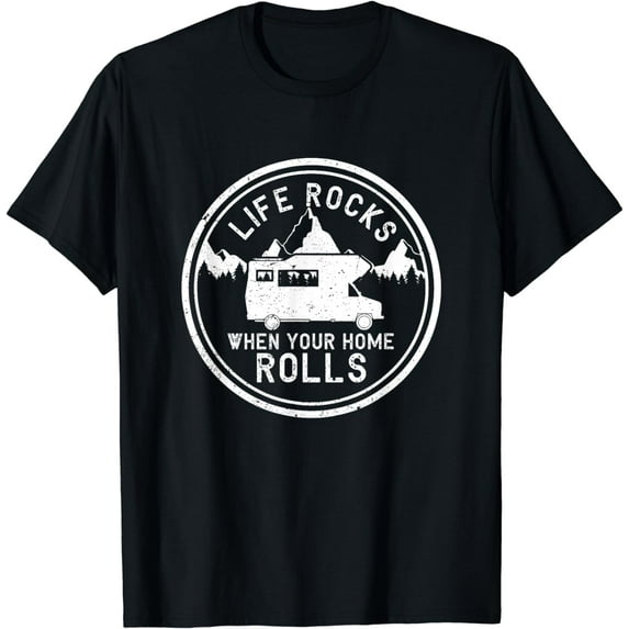 Life Rocks When Your Home Rolls Shirt Funny RV Camping Gift T-Shirt