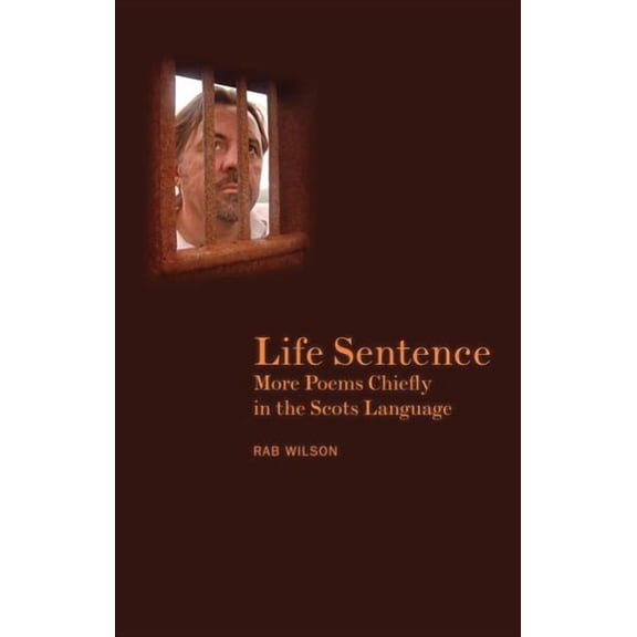 Life Sentence: More Poems Chiefly in the Scots Language (Paperback)