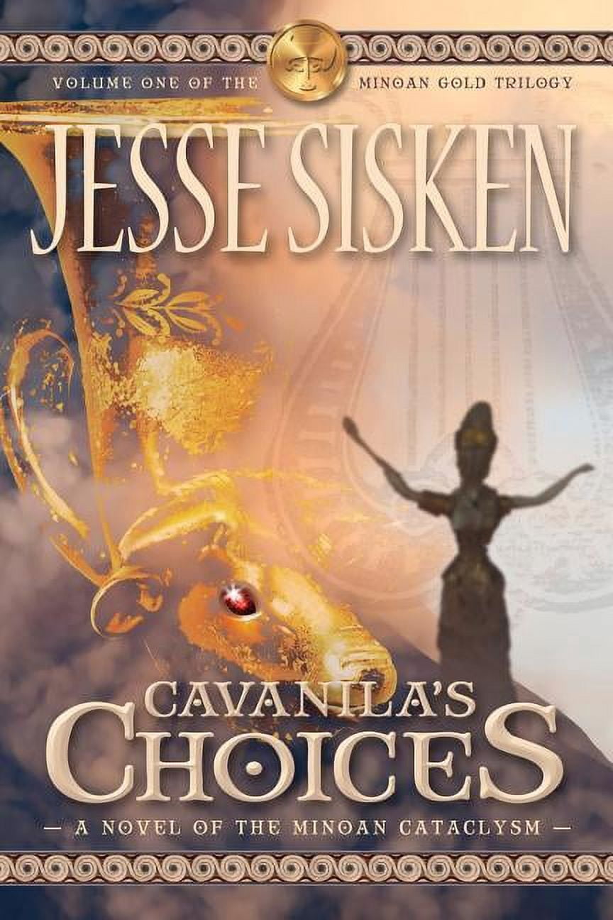 Cavanila's Choices: A Novel of the Minoan Cataclysm, (Paperback)