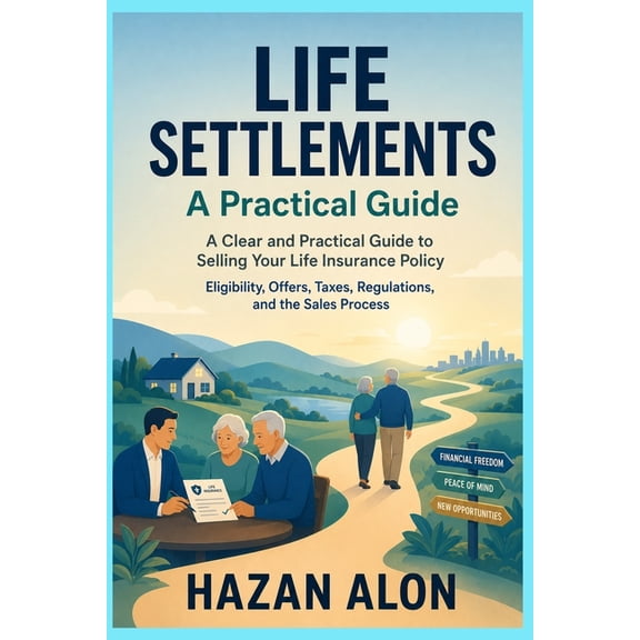 Life Settlements: A Practical Guide, (Paperback)