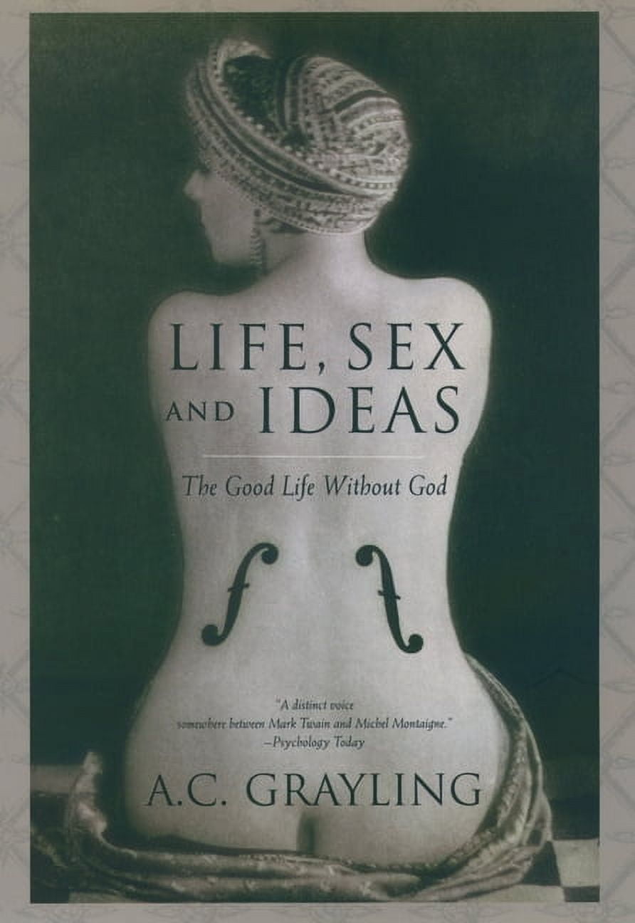 Life, Sex, and Ideas: The Good Life Without God, (Hardcover)