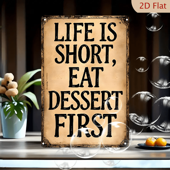 Life is Short Eat Dessert First Vintage Poster Art, 8x12 Inch Rustic Metal Wall Decor with Ornate Filigree Border, Motivational Kitchen & Cafe Home Office Sign