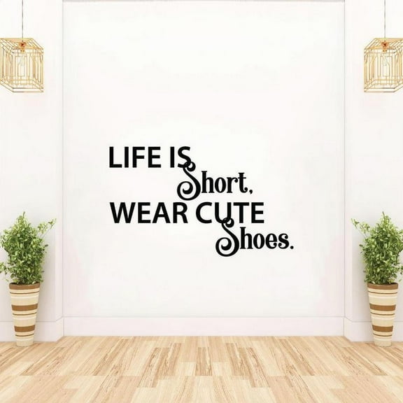 Life Is Short Wear Cute Shoes - Closet Wall Decor Closet Quotes Quote Shoes Sandals Heels Vinyl Wall Art Decal Sticker Home Closet Area Dressing Room Dressing Area Wardrobe Cabinet Size (14x20 inch)