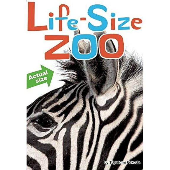 Pre-Owned Life-Size Zoo: From Tiny Rodents to Gigantic Elephants, an Actual Size Animal Encyclopedia (Hardcover) 1934734209 9781934734209