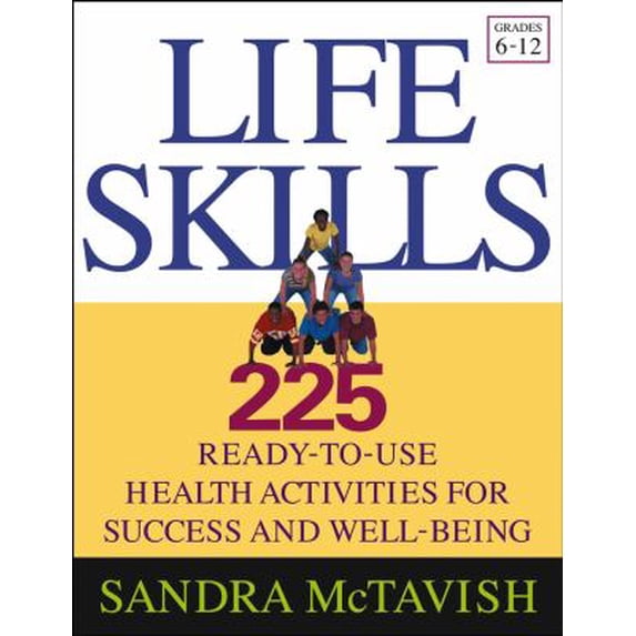 Pre-Owned Life Skills: 225 Ready-To-Use Health Activities for Success and Well-Being (Grades 6-12) (Paperback) 0787969591 9780787969592
