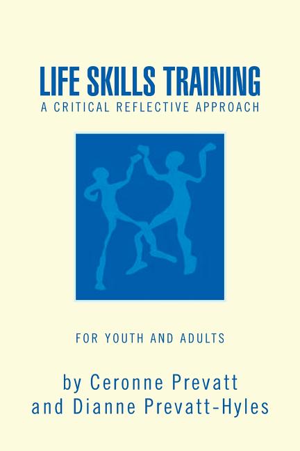 Life Skills Training A Workbook A Reflective Work Book For Youth 