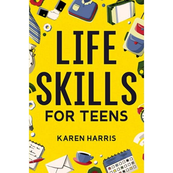 Pre-Owned Life Skills for Teens (Paperback) 1951806409 9781951806408