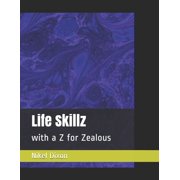 Life Skillz with a Z for Zealous Paperback 108921863X 9781089218630 Nikel Dixon
