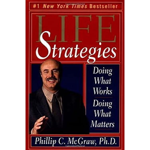 Pre-Owned Life Strategies, Doing What Works, Doing What Matters 9780786865901 Used