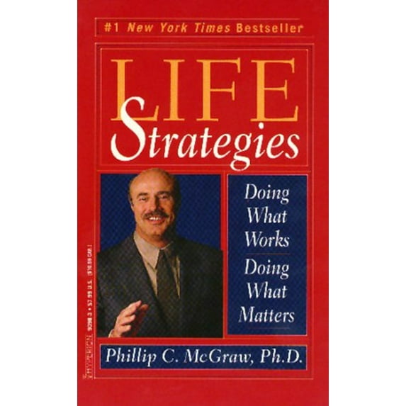 Pre-Owned Life Strategies: Doing What Works, Doing What Matters (Paperback) by Phillip C McGraw