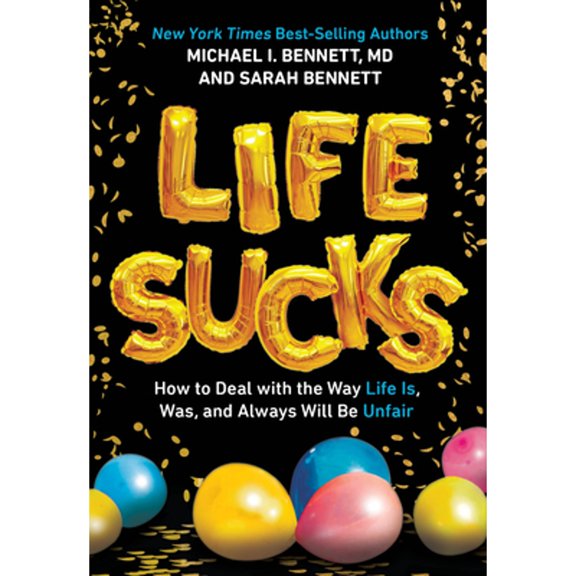Pre-Owned Life Sucks: How to Deal with the Way Life Is, Was, and Always Will Be Unfair (Hardcover) 1524787906 9781524787905