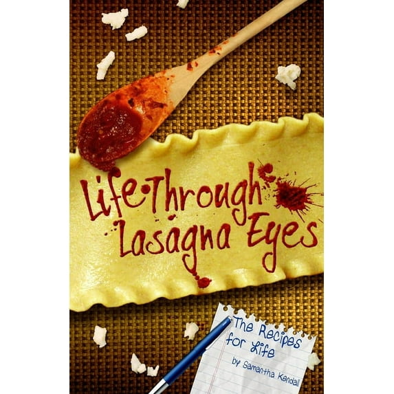 Life Through Lasagna Eyes : The Recipes For Life (Paperback)