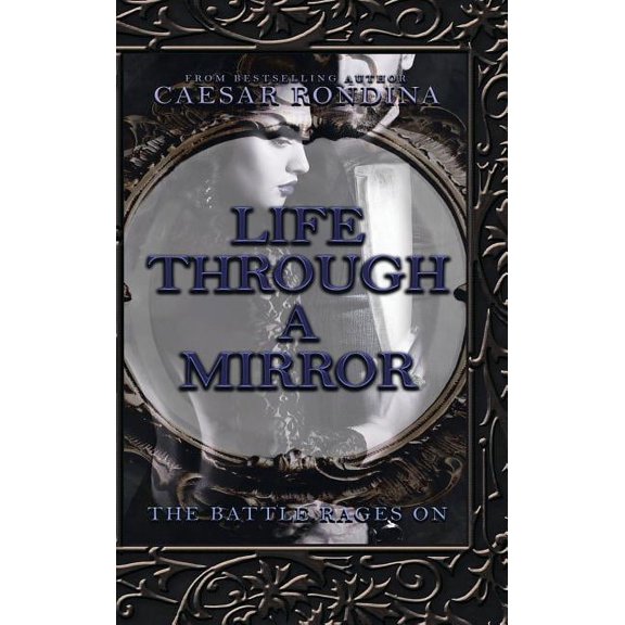 Life Through a Mirror - the Battle Rages On (Hardcover)