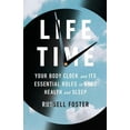 thumbnail image 1 of Pre-Owned Life Time: Your Body Clock and Its Essential Roles in Good Health and Sleep (Hardcover) 030026691X 9780300266917, 1 of 1
