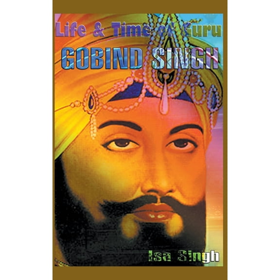 Life & Time of Guru Gobind Singh (Paperback)