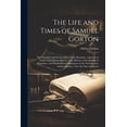 thumbnail image 1 of The Life and Times of Samuel Gorton; the Founders and the Founding of the Republic, a Section of Early United States History and a History of the Colony of Providence and Rhode Island Plantations in t, 1 of 1