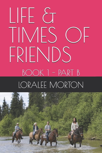 Life & Times of Friends: Book 1 - Part B, (Paperback)