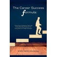 thumbnail image 1 of Life Tips The Career Success Formula: Proven Career Development Advice and Finding Rewarding Employment for Young Adults and Colle, Book 3, (Paperback), 1 of 1