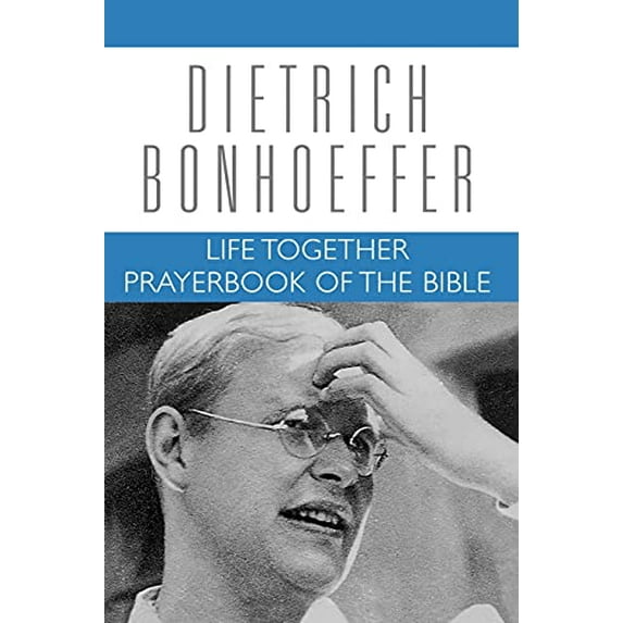 Pre-Owned Life Together and Prayerbook of the Bible: Dietrich Bonhoeffer Works, Volume 5 (Paperback) 0800683250 9780800683252