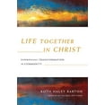 thumbnail image 1 of Pre-Owned Life Together in Christ: Experiencing Transformation in Community (Hardcover) 0830835865 9780830835867, 1 of 1